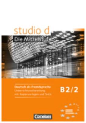 studio d - Die Mittelstufe: Handreichungen fur den Unterricht B2 Band 2