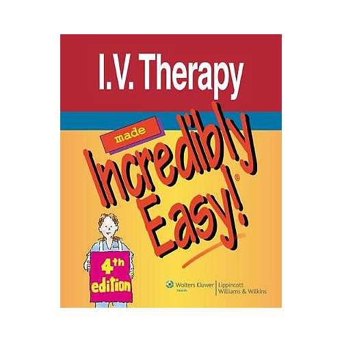 I.V. Therapy Made Incredibly Easy!