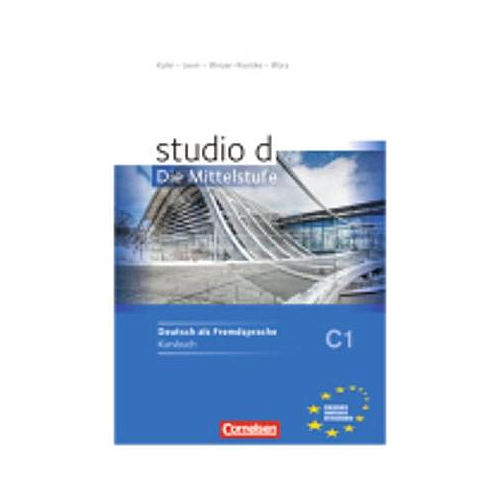 studio d - Die Mittelstufe: Kurs- und Ubungsbuch C1